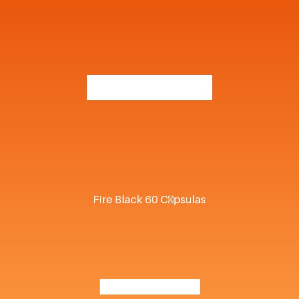 Fire Black 60 Cápsulas